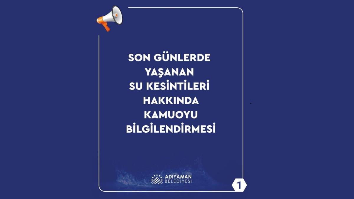 Adıyaman Belediyesi’nden su kesintilerine ilişkin kapsamlı açıklama